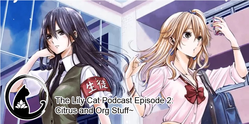 The Lily Cat Podcast Episode 2 – Citrus and Community Stuff