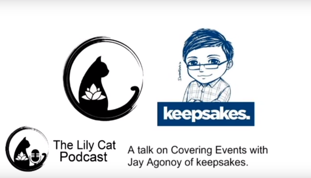 The Lily Cat Podcast Episode 4 – A Talk on Covering Events with Jay Agonoy of keepsakes.