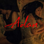 ‘Adan’ – A Confusing Lustful Mess with a Dash of Questions